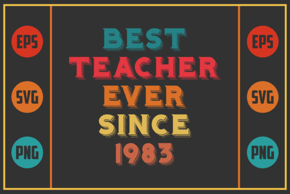 Best Teacher Ever Since 1983 – A Graphic Design Asset for Crafts and Creative Projects