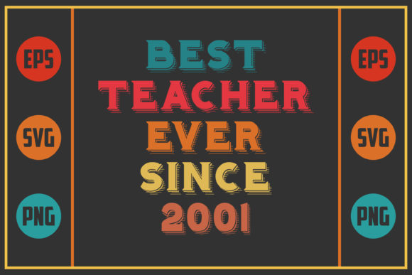 Best Teacher Ever Since 2001 Graphics for Crafts and Branding