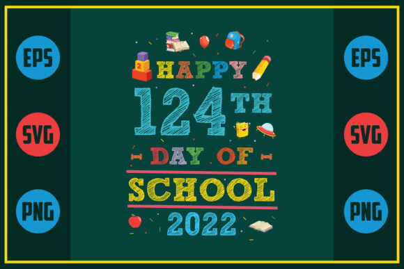 Happy 124th Day of School 2022 – A Graphic Design Asset for Bloggers and Crafters