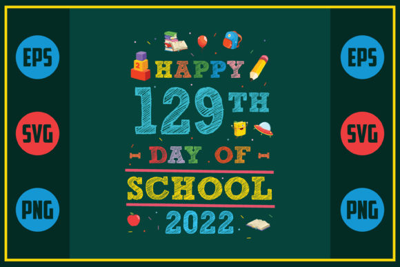 Happy 129th Day of School 2022 – A Versatile Graphic Design Asset for Crafts and Content
