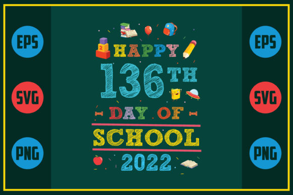 Happy 136th Day of School 2022 Graphics for Crafters