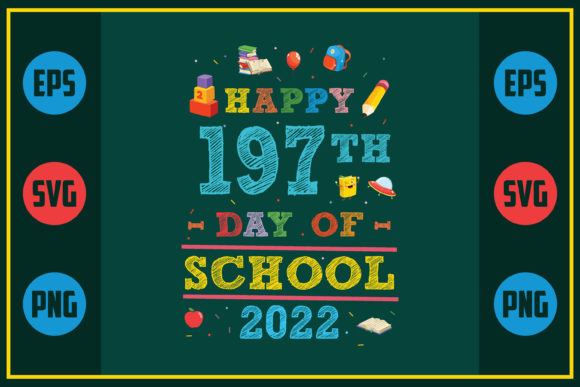 Happy 197th Day of School Graphics for Crafts and Blogs