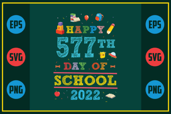 Happy 577th Day of School 2022 SVG Graphic Review