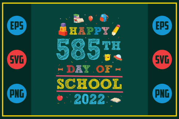 Happy 585th Day of School 2022 Embroidery Design Review